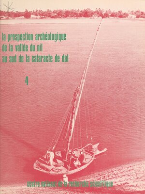 cover image of La prospection archéologique de la vallée du Nil au sud de la cataracte de Dal (4)
